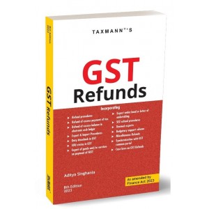 Taxmann's GST Refunds 2023 by Aditya Singhania 